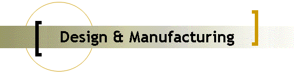 Design & Manufacturing